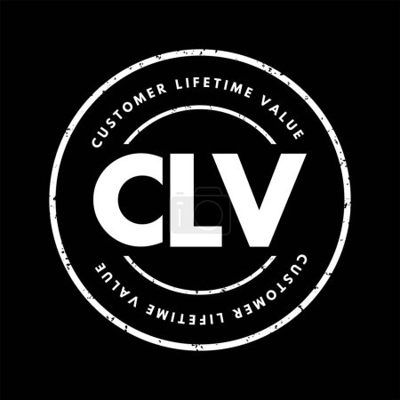Illustration for CLV Customer Lifetime Value - prognostication of the net profit contributed to the whole future relationship with a customer, text stamp concept for presentations and reports - Royalty Free Image