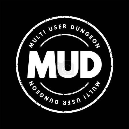 Illustration for MUD Multi User Dungeon -multiplayer real-time virtual world, usually text-based or storyboarded, acronym text stamp concept background - Royalty Free Image