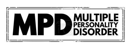Illustration for MPD Multiple Personality Disorder - mental disorder characterized by the maintenance of at least two distinct and relatively enduring personality states, acronym text stamp - Royalty Free Image