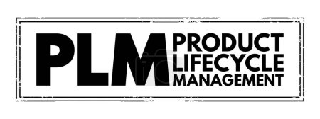 Téléchargez les illustrations : PLM Product Lifecycle Management - process of managing the entire lifecycle of a product from its inception through the engineering, design and manufacture, acronym text stamp - en licence libre de droit