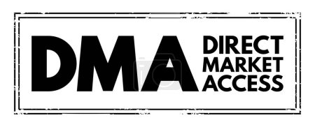 Ilustración de DMA Direct Market Access - access to the electronic facilities and order books of financial market exchanges, acronym text concept stamp - Imagen libre de derechos