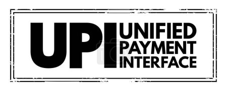 Téléchargez les illustrations : UPI Unified Payment Interface - system that powers multiple bank accounts into a single mobile application, acronym text concept stamp - en licence libre de droit