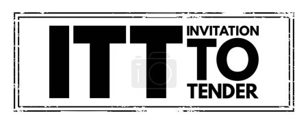 Illustration for ITT Invitation To Tender - formal, structured procedure for generating competing offers from different potential suppliers, acronym text concept stamp - Royalty Free Image