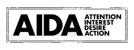 AIDA (marketing) Attention Interest Desire Action - one of a class of models known as hierarchy of effects models, acronym text concept stamp