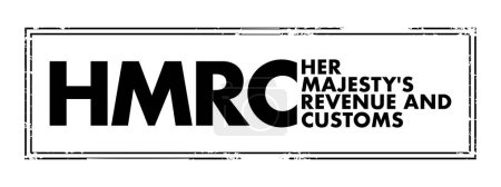 Ilustración de HMRC Her Majesty's Revenue and Customs - non-ministerial department of the UK Government responsible for the collection of taxes,  acronym text concept stamp - Imagen libre de derechos