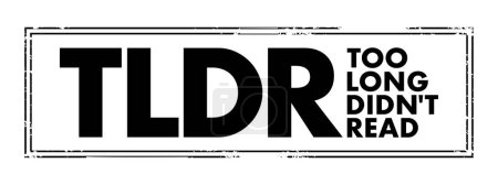 Illustration for TLDR Too Long Didn't Read - used to say that something would require too much time to read, acronym text concept stamp - Royalty Free Image