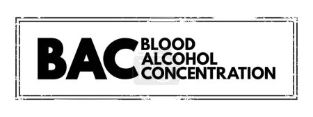 Ilustración de BAC Blood Alcohol Concentration - measure of alcohol in the blood as a percentage, acronym text concept stamp - Imagen libre de derechos