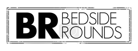 Téléchargez les illustrations : BR - Bedside Rounds acronym text stamp, concept background - en licence libre de droit
