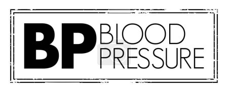 Téléchargez les illustrations : BP - Blood Pressure is the force of your blood pushing against the walls of your arteries, acronym text concept stamp - en licence libre de droit