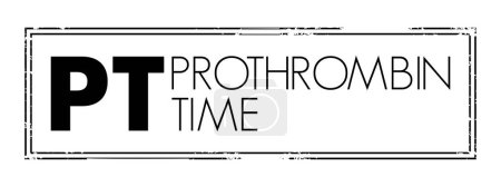 Téléchargez les illustrations : PT Prothrombin Time - measures how long it takes for a clot to form in a blood sample, acronym text concept stamp - en licence libre de droit