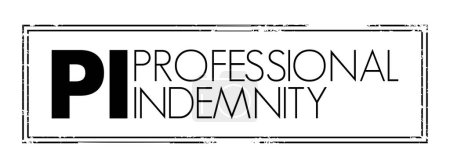 Ilustración de PI Professional Indemnity (insurance coverage) - protects you against claims for loss or damage made by clients or third parties, acronym text concept stamp - Imagen libre de derechos