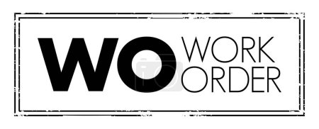 Ilustración de WO Work Order - usually a task for a customer, that can be scheduled or assigned to someone, acronym text concept stamp - Imagen libre de derechos