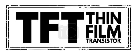 Téléchargez les illustrations : TFT - Thin Film Transistor acronym, stamp concept background - en licence libre de droit