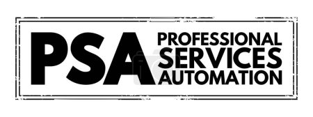 Illustration for PSA Professional Services Automation - software designed to assist professionals with project management and resource management, acronym text concept background - Royalty Free Image