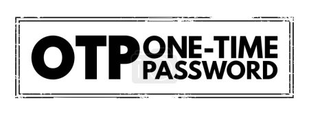 Téléchargez les illustrations : OTP - One Time Password est un mot de passe valide pour une seule session ou transaction de connexion, sur un système informatique ou un autre appareil numérique, arrière-plan de concept d'acronyme - en licence libre de droit