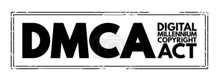 Téléchargez les illustrations : DMCA - Digital Millennium Copyright Act acronyme, technologie concept background - en licence libre de droit