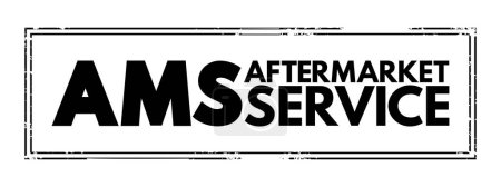 Illustration for AMS AfterMarket Service - provision of parts, repair, maintenance, and digital services for the equipment they sold, acronym text stamp - Royalty Free Image