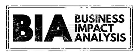 BIA - Analyse d'impact sur les activités est un processus systématique pour déterminer et évaluer les effets potentiels d'une interruption des opérations commerciales critiques, contexte du concept d'acronyme