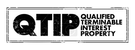Ilustración de QTIP Qualified Terminable Interest Property - allows a spouse to give a life estate in property to his or her spouse without incurring the federal gift tax, acronym text stamp - Imagen libre de derechos