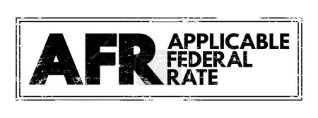 Ilustración de AFR - Applicable Federal Rate is the minimum interest rate that the Internal Revenue Service allows for private loans, acronym text concept stamp - Imagen libre de derechos