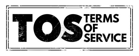 Illustration for TOS - Terms Of Service are the legal agreements between a service provider and a person who wants to use that service, acronym text concept stamp - Royalty Free Image