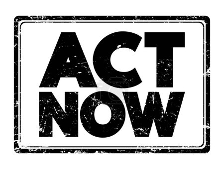 Ilustración de Act Now text stamp, concept background - Imagen libre de derechos