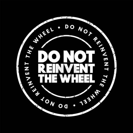 Illustration for Do Not Reinvent The Wheel text stamp, concept background - Royalty Free Image