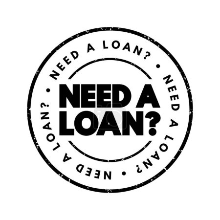 Illustration for Need A Loan Question text stamp, concept background - Royalty Free Image