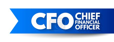 Illustration for CFO Chief Financial Officer - senior manager responsible for overseeing the financial activities of an entire company, acronym text concept background - Royalty Free Image