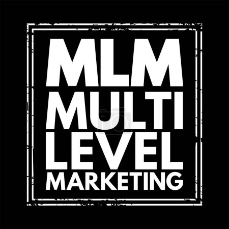 Illustration for MLM Multi Level Marketing - monetary strategy used by direct sales companies to encourage existing distributors to recruit new distributors, text stamp concept for presentations and reports - Royalty Free Image