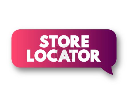 Illustration for Store Locator - website feature that allows customers to find physical outlets of a retailer, text concept message bubble - Royalty Free Image