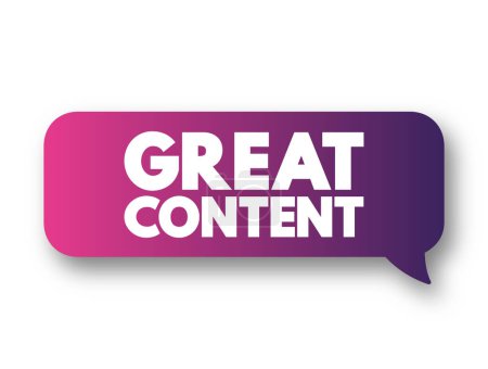 Illustration for Great Content text message bubble, concept background - Royalty Free Image