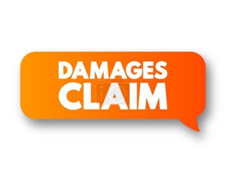 Téléchargez les illustrations : Damages Claim - money to be paid to them by a person who has damaged their reputation or property, or who has injured them, text concept message bubble - en licence libre de droit