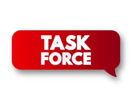 Téléchargez les illustrations : Task force - unit or formation established to work on a single defined task or activity, text concept message bubble - en licence libre de droit