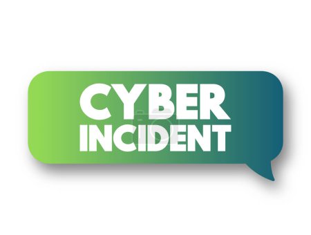 Illustration for Cyber incident - event that could jeopardize the confidentiality or availability of digital information, text concept message bubble - Royalty Free Image