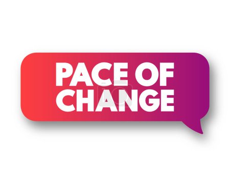 Ilustración de Pace Of Change text message bubble, concept background - Imagen libre de derechos