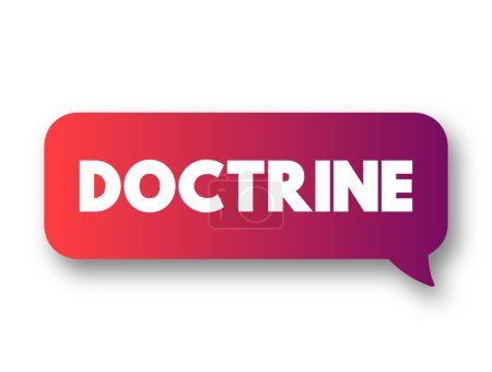 Illustration for Doctrine - body of teachings or instructions, taught principles or positions, as the essence of teachings in a belief system, text concept message bubble - Royalty Free Image