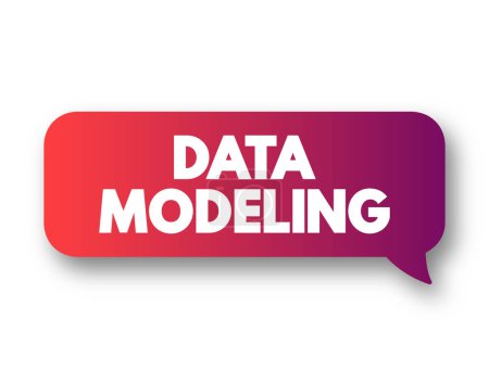 Téléchargez les illustrations : Modélisation des données processus de création d'un modèle de données pour un système d'information en appliquant certaines techniques formelles, bulle de message de concept de texte - en licence libre de droit