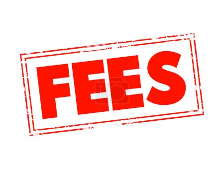 Ilustración de FEES - the price one pays as remuneration for rights or services, text concept stamp - Imagen libre de derechos