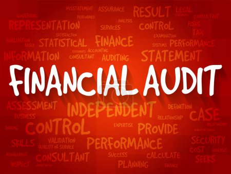 Ilustración de Financial Audit is conducted to provide an opinion whether financial statements are stated in accordance with specified criteria, word cloud concept background - Imagen libre de derechos