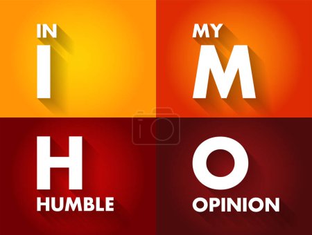 Illustration for IMHO In My Humble Opinion - used for expressing your opinion about something, acronym text concept background - Royalty Free Image