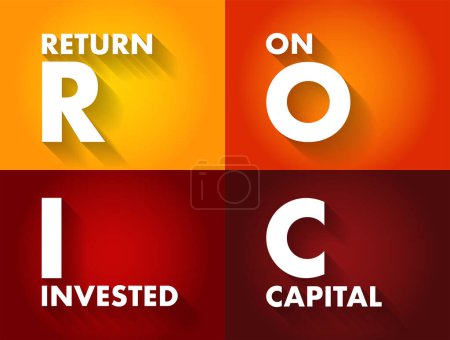 Ilustración de ROIC Return on Invested Capital - ratio used in finance, valuation and accounting, as a measure of the profitability, acronym text concept background - Imagen libre de derechos