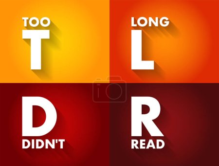 Illustration for TLDR Too Long Didn't Read - used to say that something would require too much time to read, acronym text concept background - Royalty Free Image