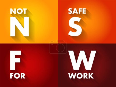 Illustration for NSFW Not Safe For Work - Internet slang used to mark links to content the viewer may not wish to be seen looking at in a public, acronym text concept background - Royalty Free Image