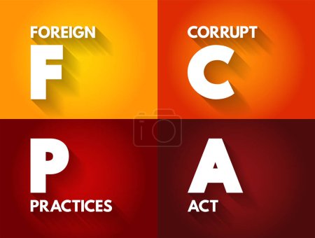 Illustration for FCPA Foreign Corrupt Practices Act - United States federal law that prohibits U.S. citizens from bribing foreign government officials to benefit their business interests, acronym text concept - Royalty Free Image