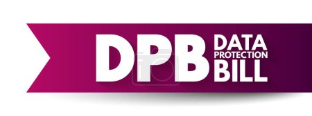 Ilustración de DPB - acrónimo de Data Protection Bill, technology concept background - Imagen libre de derechos