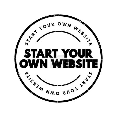 Ilustración de Start Your Own Website text stamp, concept background - Imagen libre de derechos