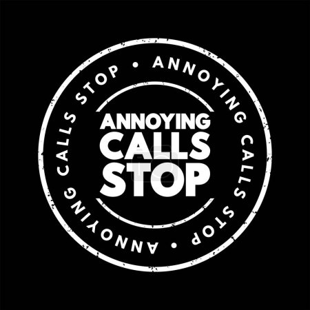 Illustration for Annoying Calls Stop text stamp, concept background - Royalty Free Image