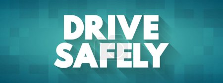 Illustration for Drive Safely text quote, concept background - Royalty Free Image
