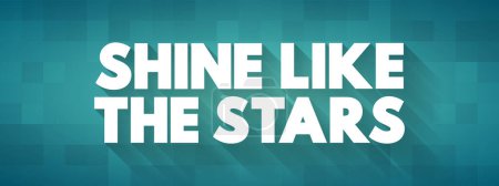 Téléchargez les illustrations : Shine Like the Stars citation textuelle, fond du concept - en licence libre de droit